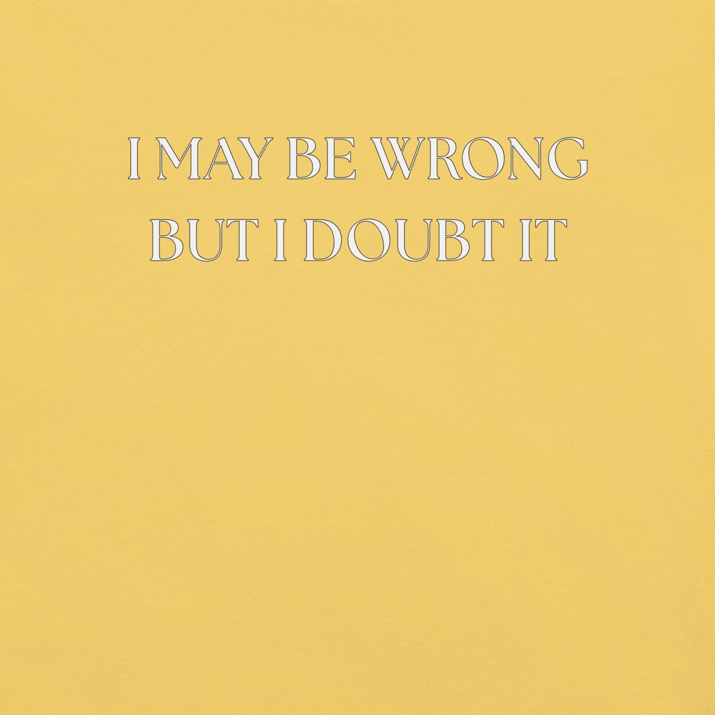 I May Be Wrong (not) - Unisex Cotton Tee - shirt-shirts - Short Sleeve - Numbskullz