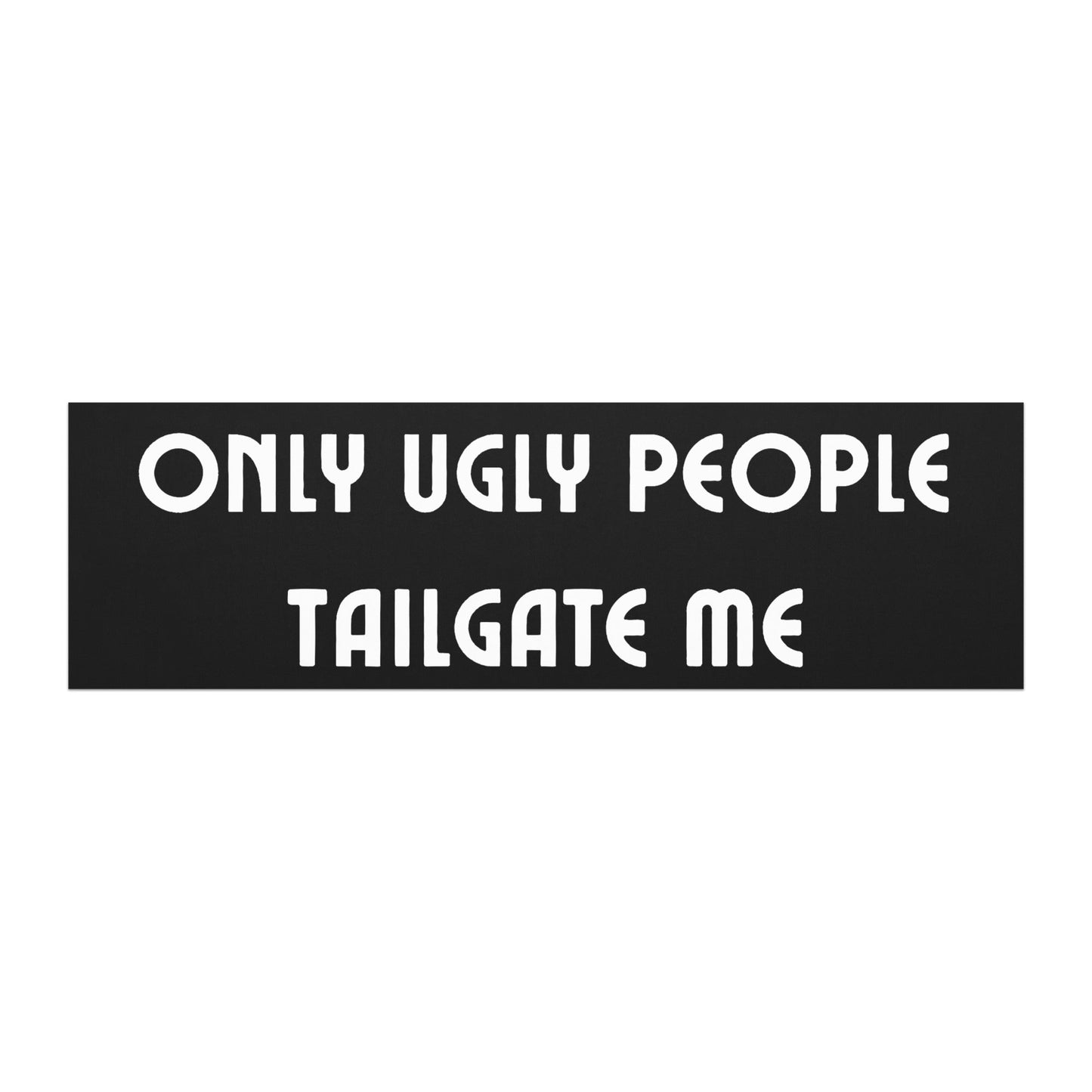 Ugly Tailgaters - Car Magnet - bumper magnets - bumper stickers - car decor - Numbskullz