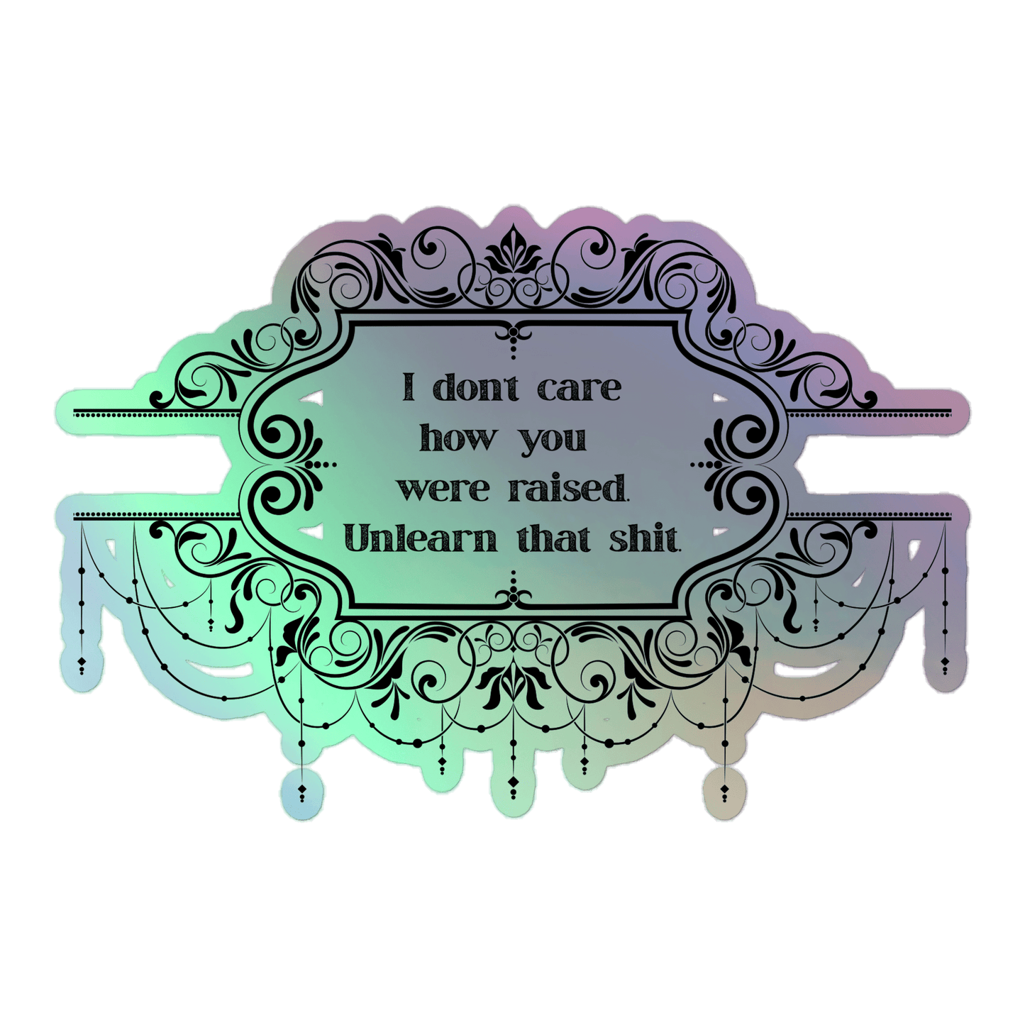 Unlearn Shit - Holographic Stickers - holographicsticker - kisscutstickers - sticker collections - Numbskullz