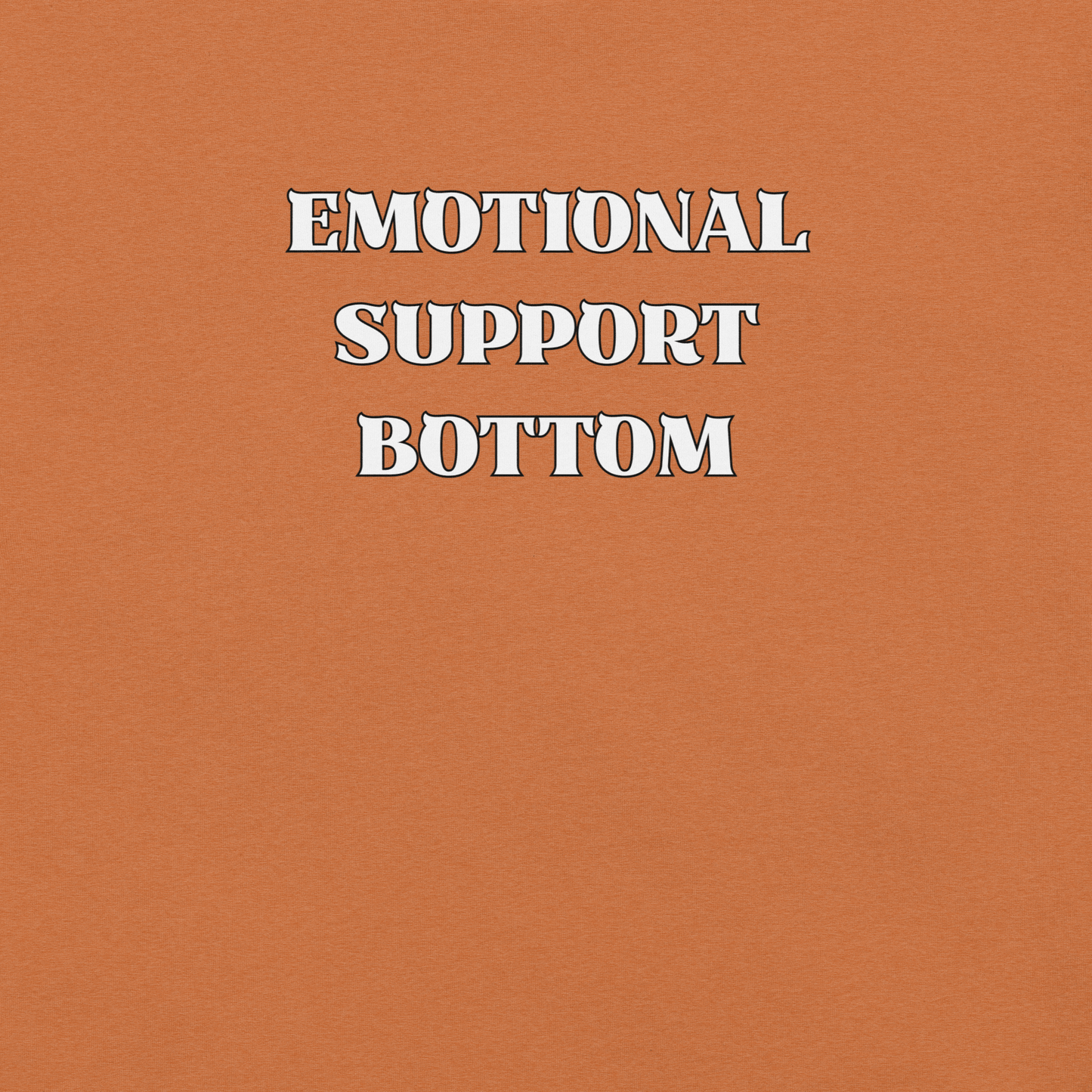 Emotional Support Bottom - Unisex Cotton Tee - activism - lgbtq - political - Numbskullz
