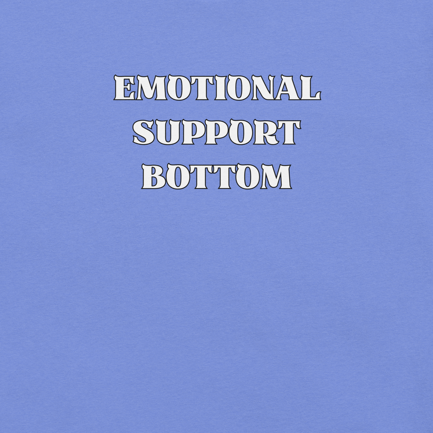 Emotional Support Bottom - Unisex Cotton Tee - activism - lgbtq - political - Numbskullz