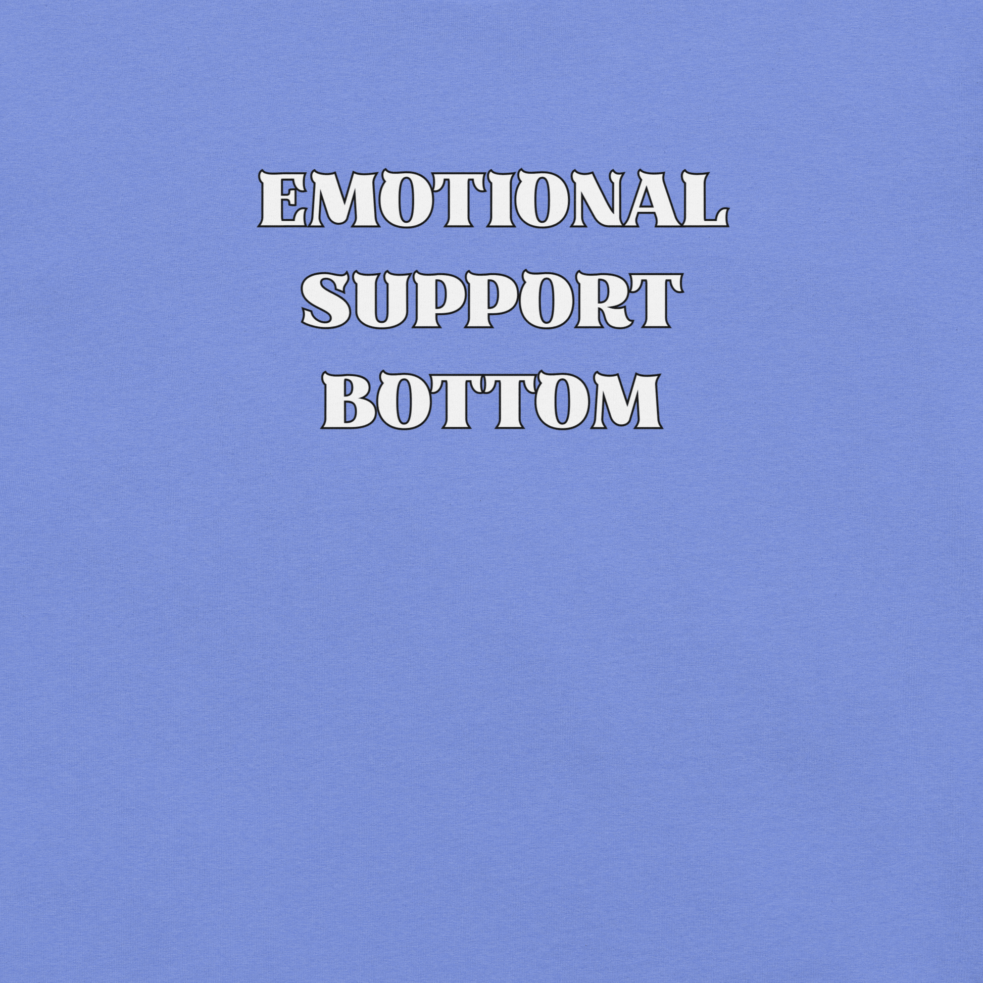 Emotional Support Bottom - Unisex Cotton Tee - activism - lgbtq - political - Numbskullz
