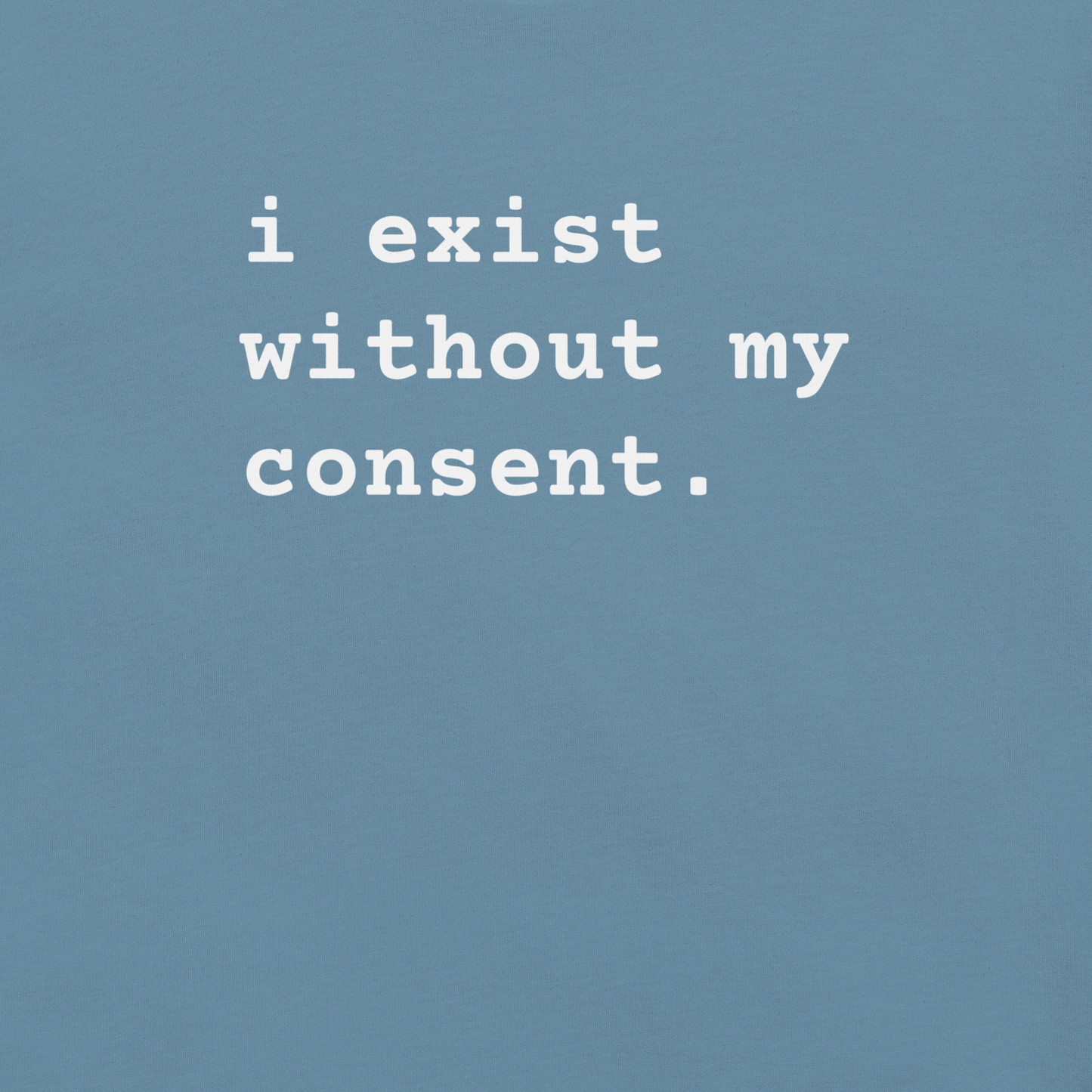 Existing w/out Consent - Unisex Cotton Tee - shirt-shirts - Short Sleeve - Numbskullz
