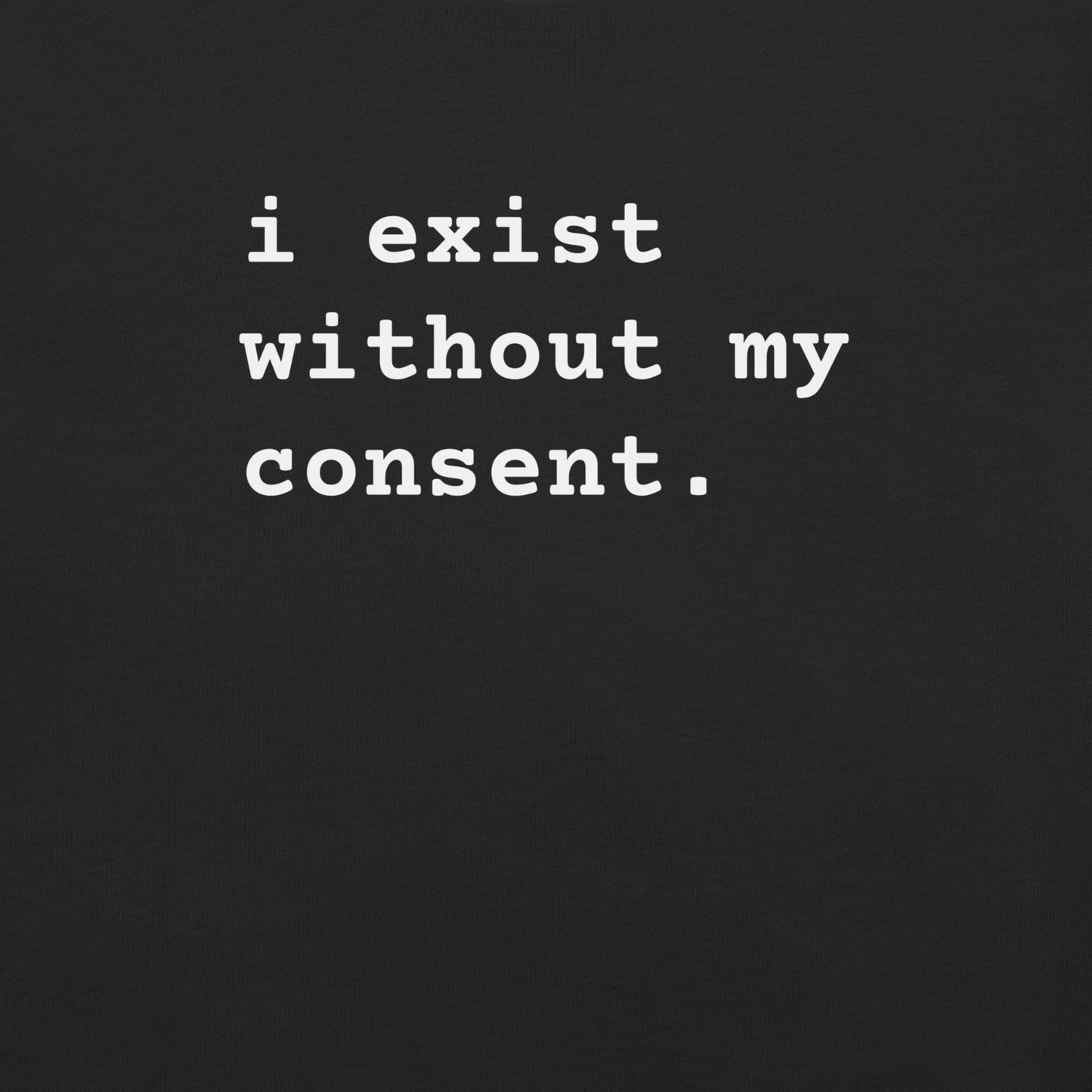 Existing w/out Consent - Unisex Cotton Tee - shirt-shirts - Short Sleeve - Numbskullz