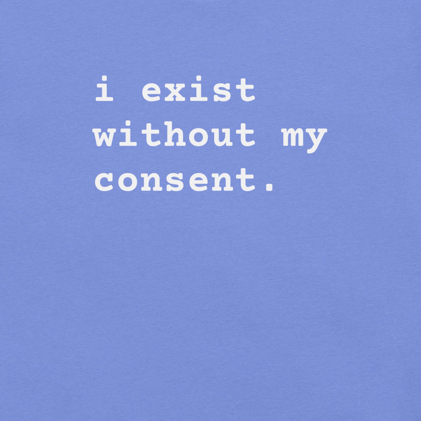 Existing w/out Consent - Unisex Cotton Tee - shirt-shirts - Short Sleeve - Numbskullz