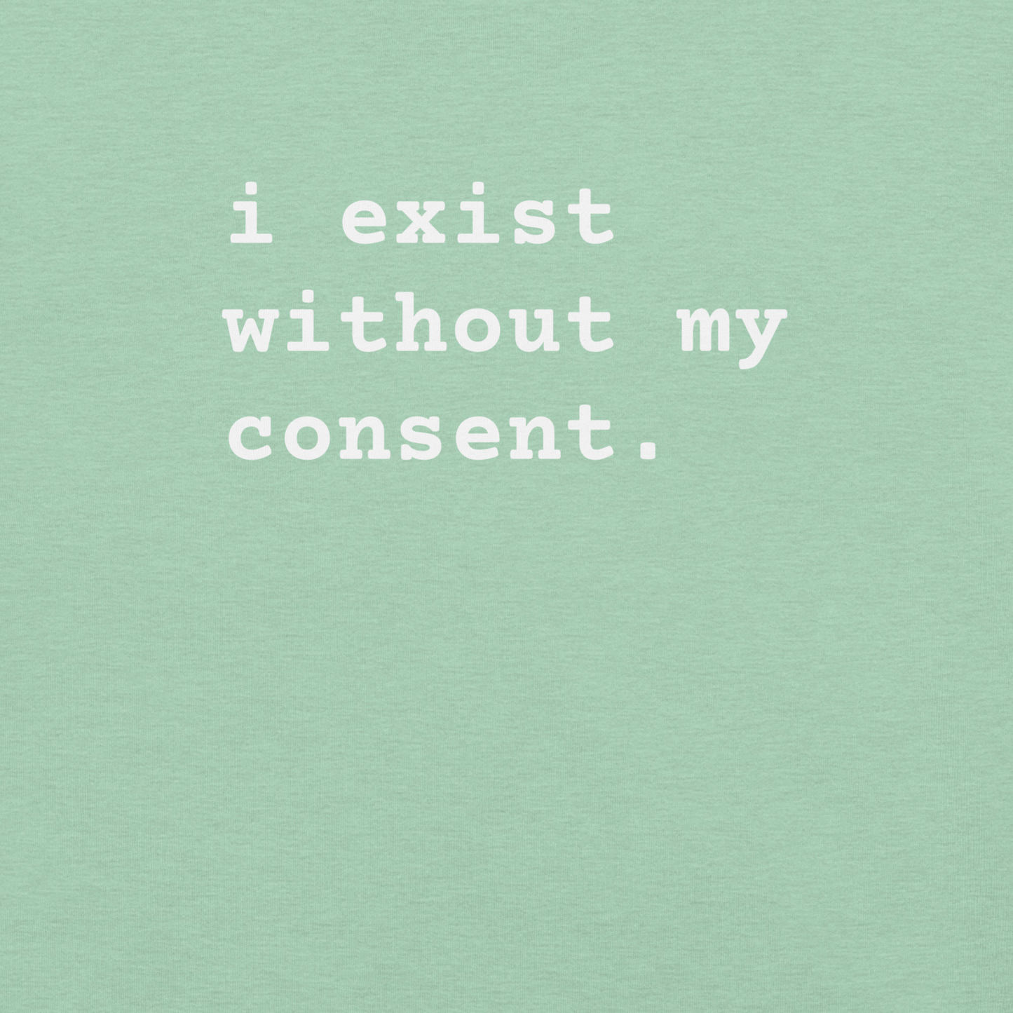 Existing w/out Consent - Unisex Cotton Tee - shirt-shirts - Short Sleeve - Numbskullz