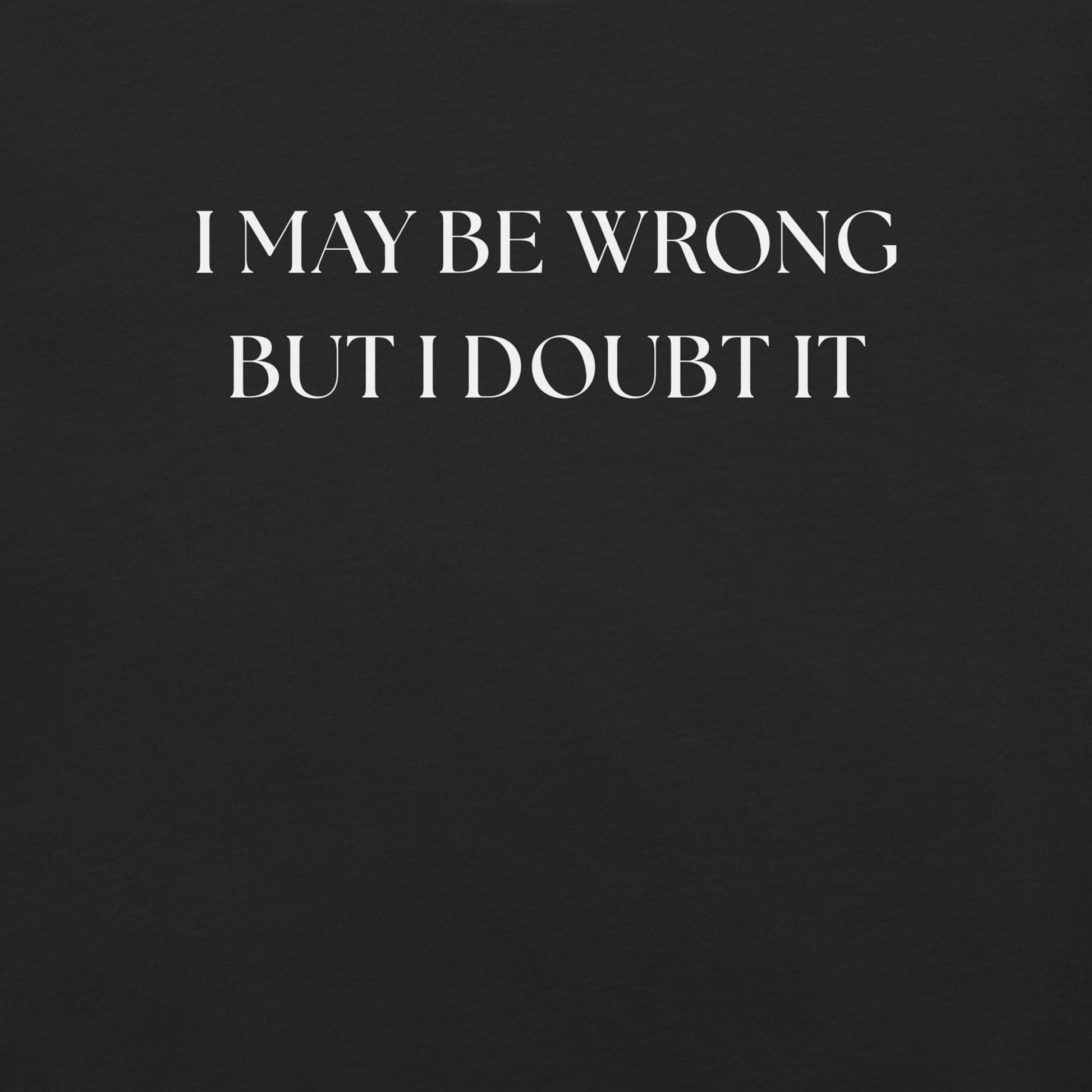 I May Be Wrong (not) - Unisex Cotton Tee - shirt-shirts - Short Sleeve - Numbskullz