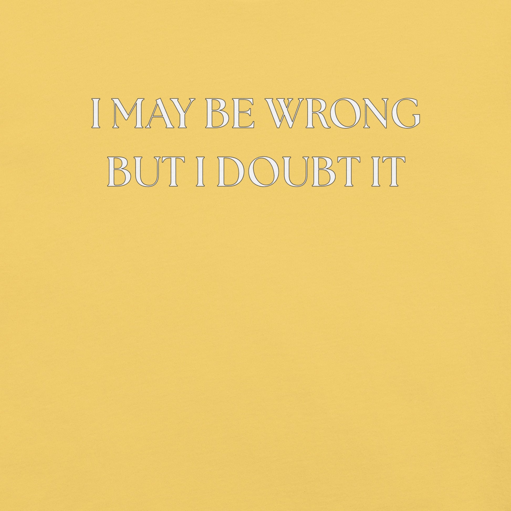 I May Be Wrong (not) - Unisex Cotton Tee - shirt-shirts - Short Sleeve - Numbskullz