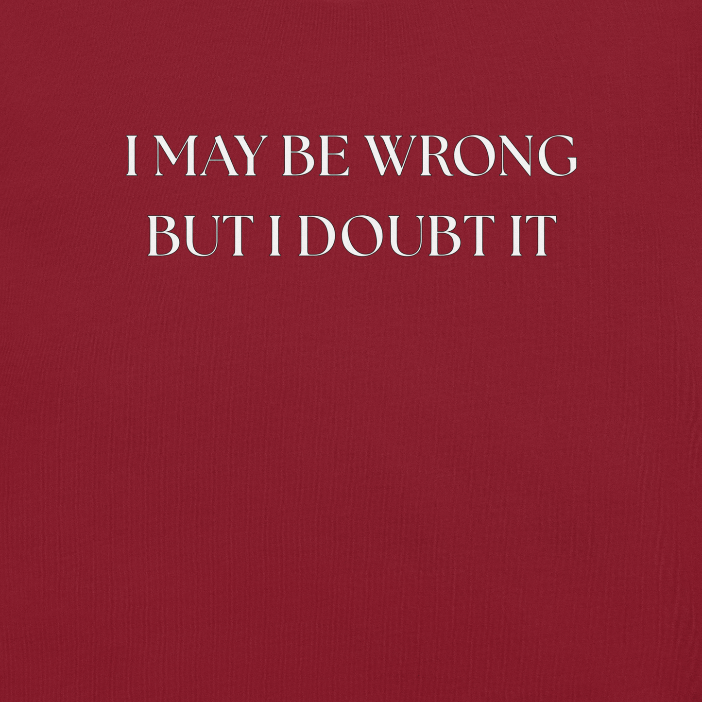 I May Be Wrong (not) - Unisex Cotton Tee - shirt-shirts - Short Sleeve - Numbskullz