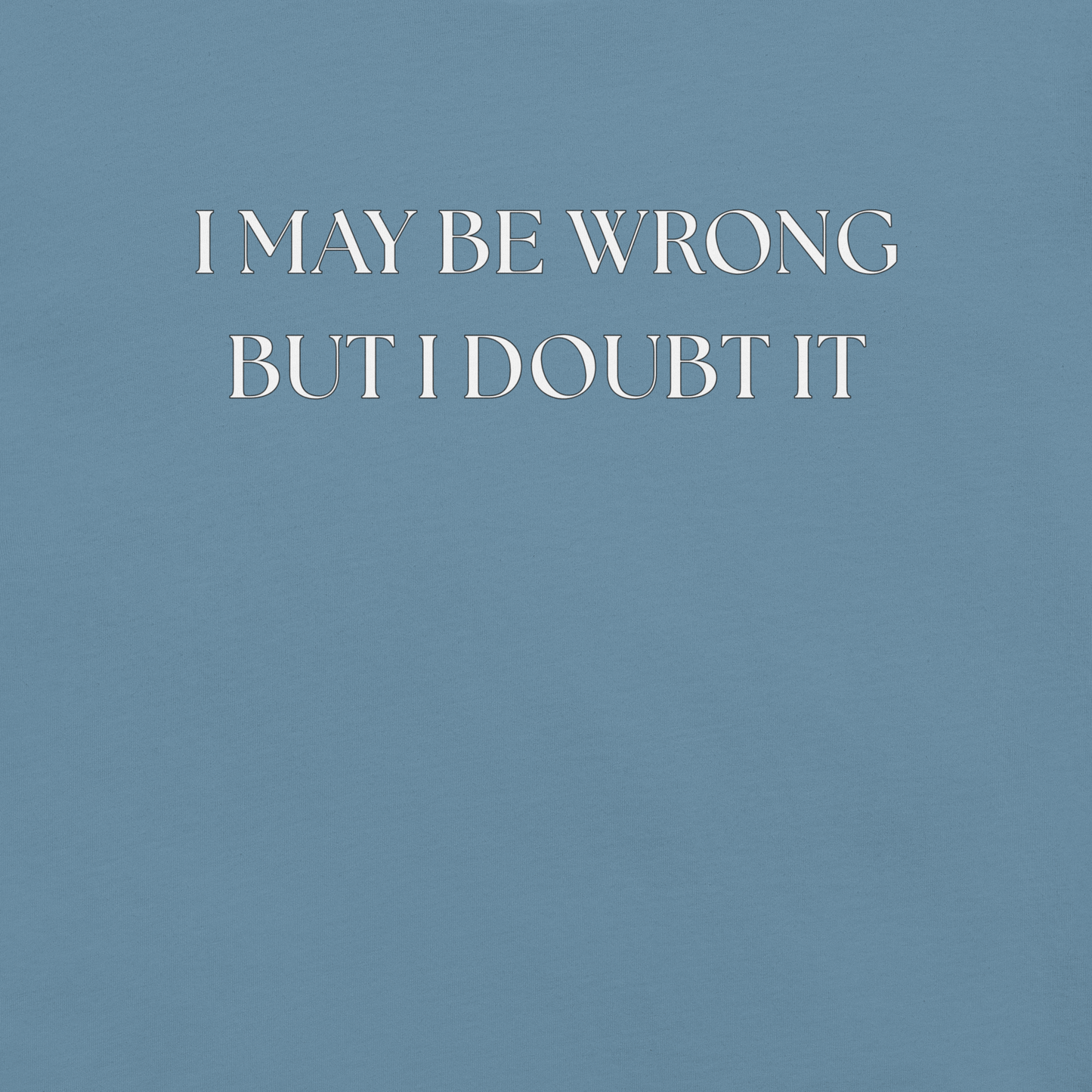 I May Be Wrong (not) - Unisex Cotton Tee - shirt-shirts - Short Sleeve - Numbskullz