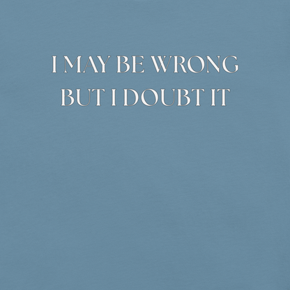 I May Be Wrong (not) - Unisex Cotton Tee - shirt-shirts - Short Sleeve - Numbskullz