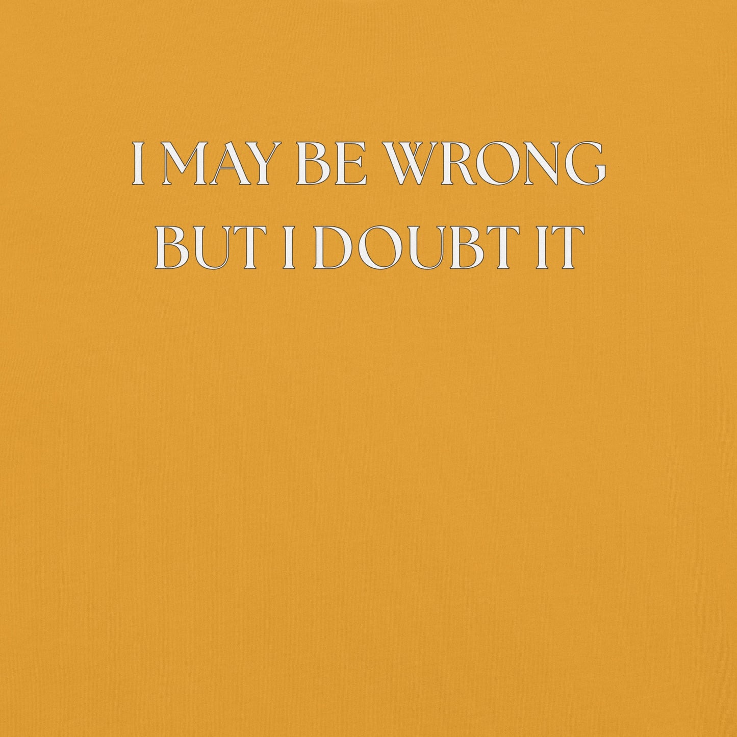 I May Be Wrong (not) - Unisex Cotton Tee - shirt-shirts - Short Sleeve - Numbskullz