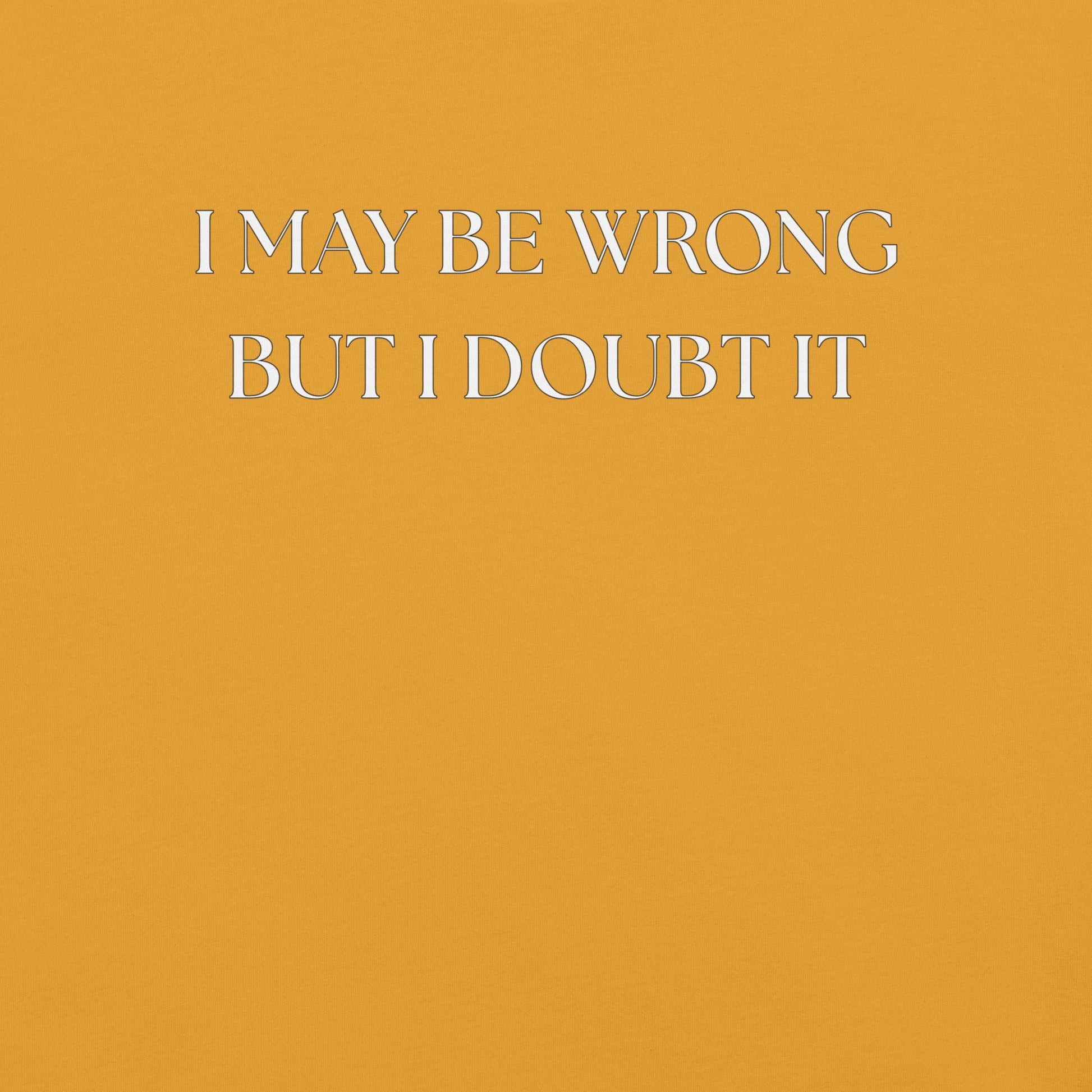 I May Be Wrong (not) - Unisex Cotton Tee - shirt-shirts - Short Sleeve - Numbskullz