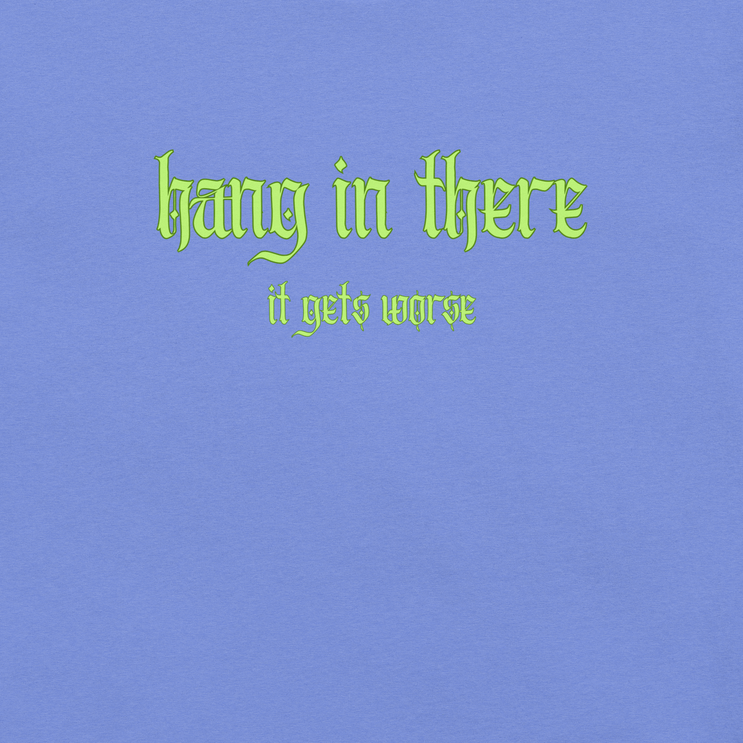 It Gets Worse - Unisex Cotton Tee - shirt-shirts - Short Sleeve - Numbskullz