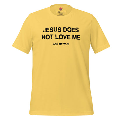 Jesus Doesn't Love Me - Unisex Cotton Tee - shirt-shirts - Short Sleeve - Numbskullz
