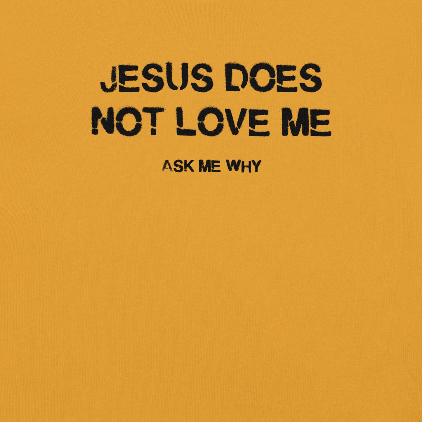 Jesus Doesn't Love Me - Unisex Cotton Tee - shirt-shirts - Short Sleeve - Numbskullz