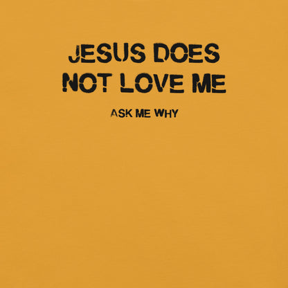 Jesus Doesn't Love Me - Unisex Cotton Tee - shirt-shirts - Short Sleeve - Numbskullz