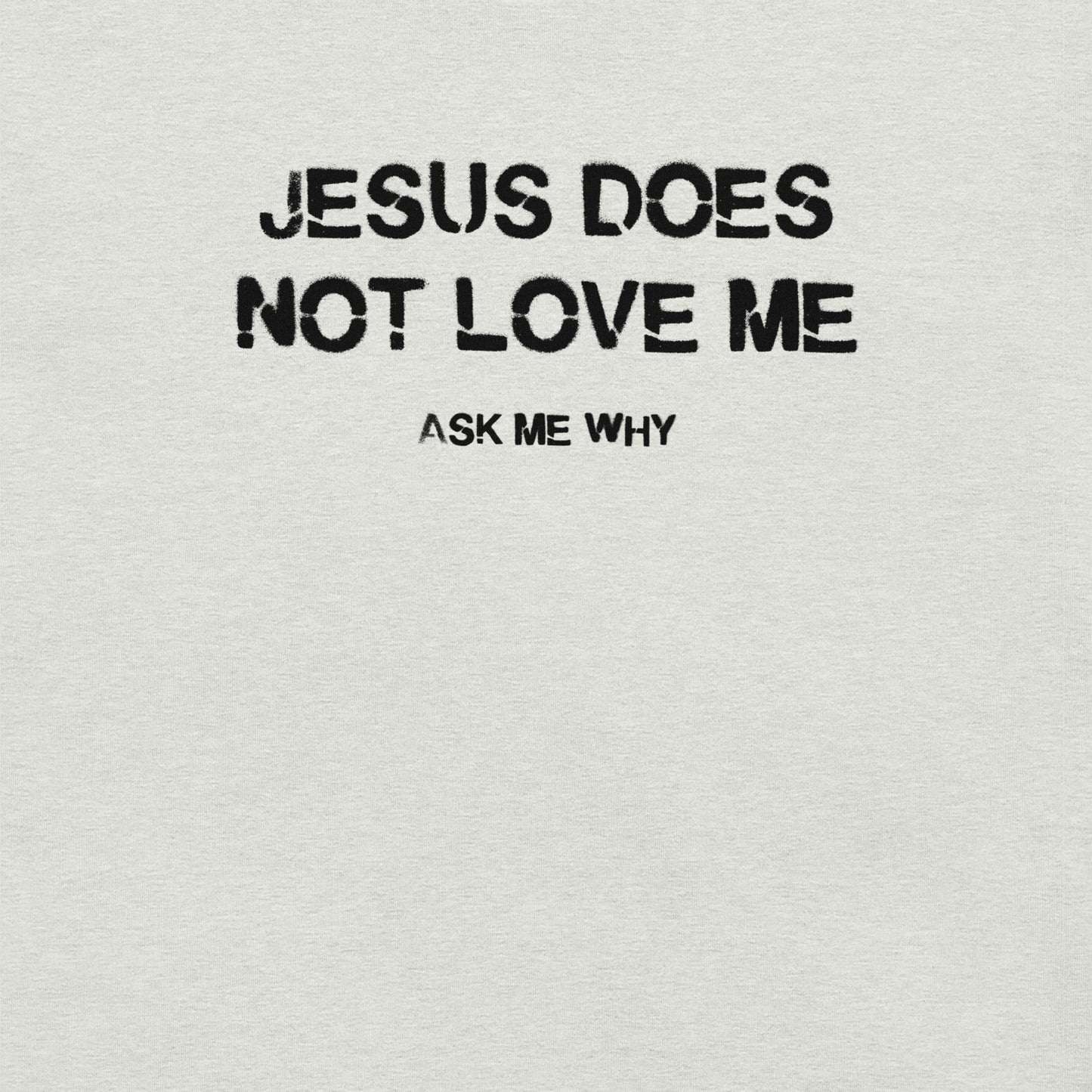 Jesus Doesn't Love Me - Unisex Cotton Tee - shirt-shirts - Short Sleeve - Numbskullz
