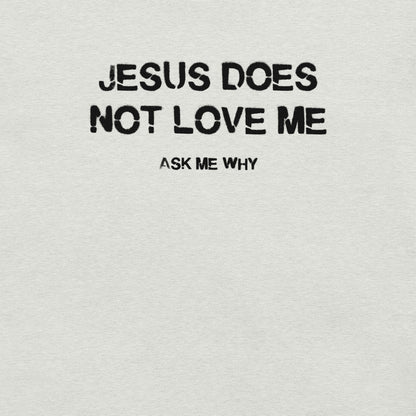 Jesus Doesn't Love Me - Unisex Cotton Tee - shirt-shirts - Short Sleeve - Numbskullz