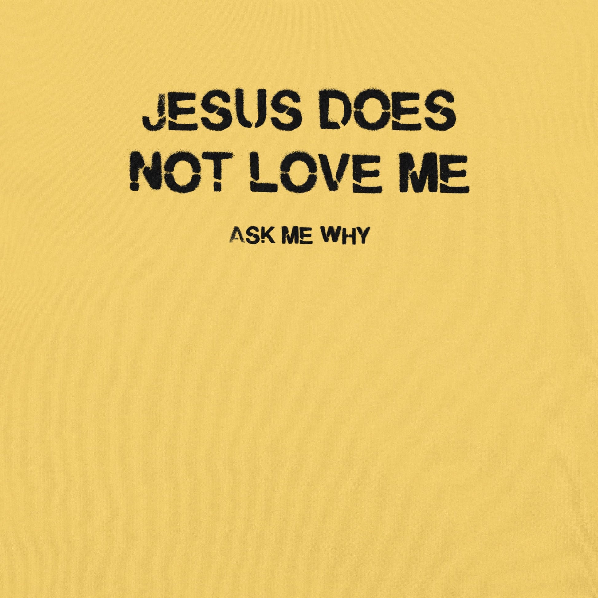 Jesus Doesn't Love Me - Unisex Cotton Tee - shirt-shirts - Short Sleeve - Numbskullz