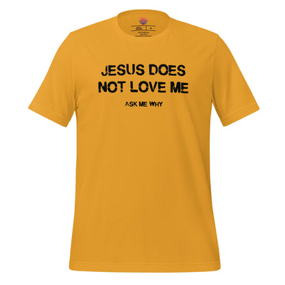 Jesus Doesn't Love Me - Unisex Cotton Tee - shirt-shirts - Short Sleeve - Numbskullz