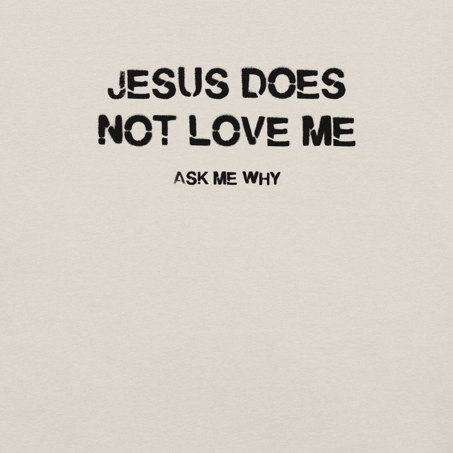 Jesus Doesn't Love Me - Unisex Cotton Tee - shirt-shirts - Short Sleeve - Numbskullz