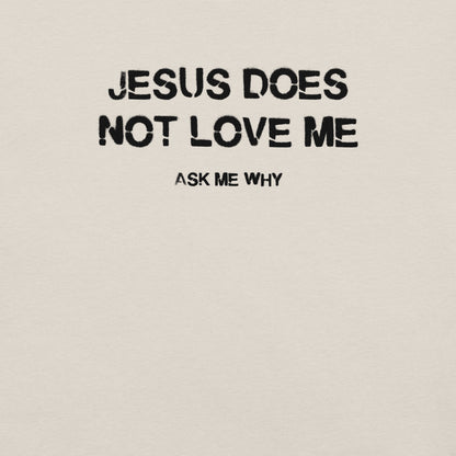Jesus Doesn't Love Me - Unisex Cotton Tee - shirt-shirts - Short Sleeve - Numbskullz