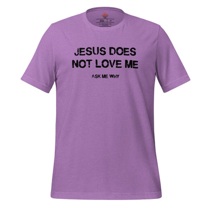 Jesus Doesn't Love Me - Unisex Cotton Tee - shirt-shirts - Short Sleeve - Numbskullz