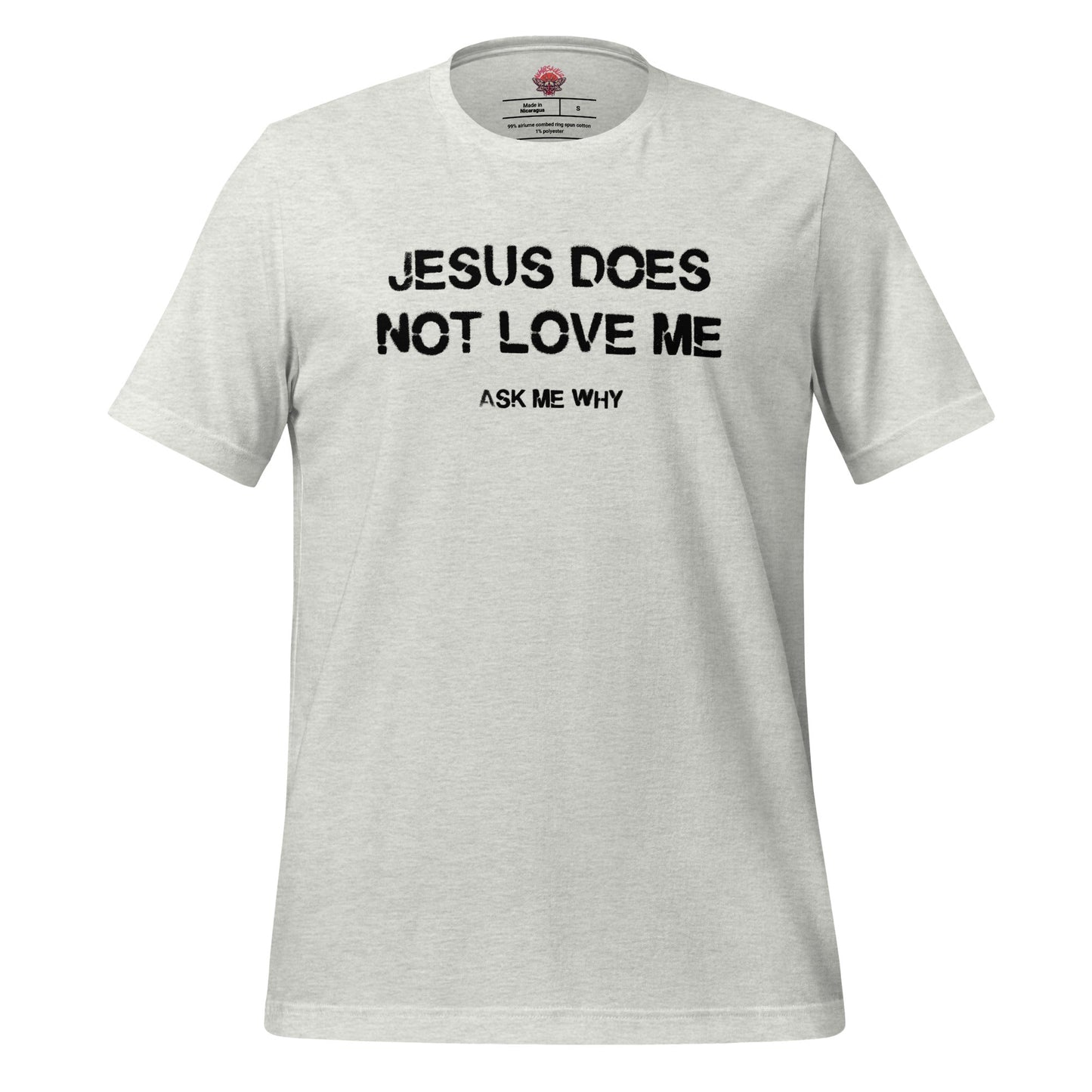 Jesus Doesn't Love Me - Unisex Cotton Tee - shirt-shirts - Short Sleeve - Numbskullz