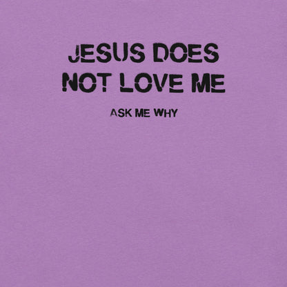 Jesus Doesn't Love Me - Unisex Cotton Tee - shirt-shirts - Short Sleeve - Numbskullz
