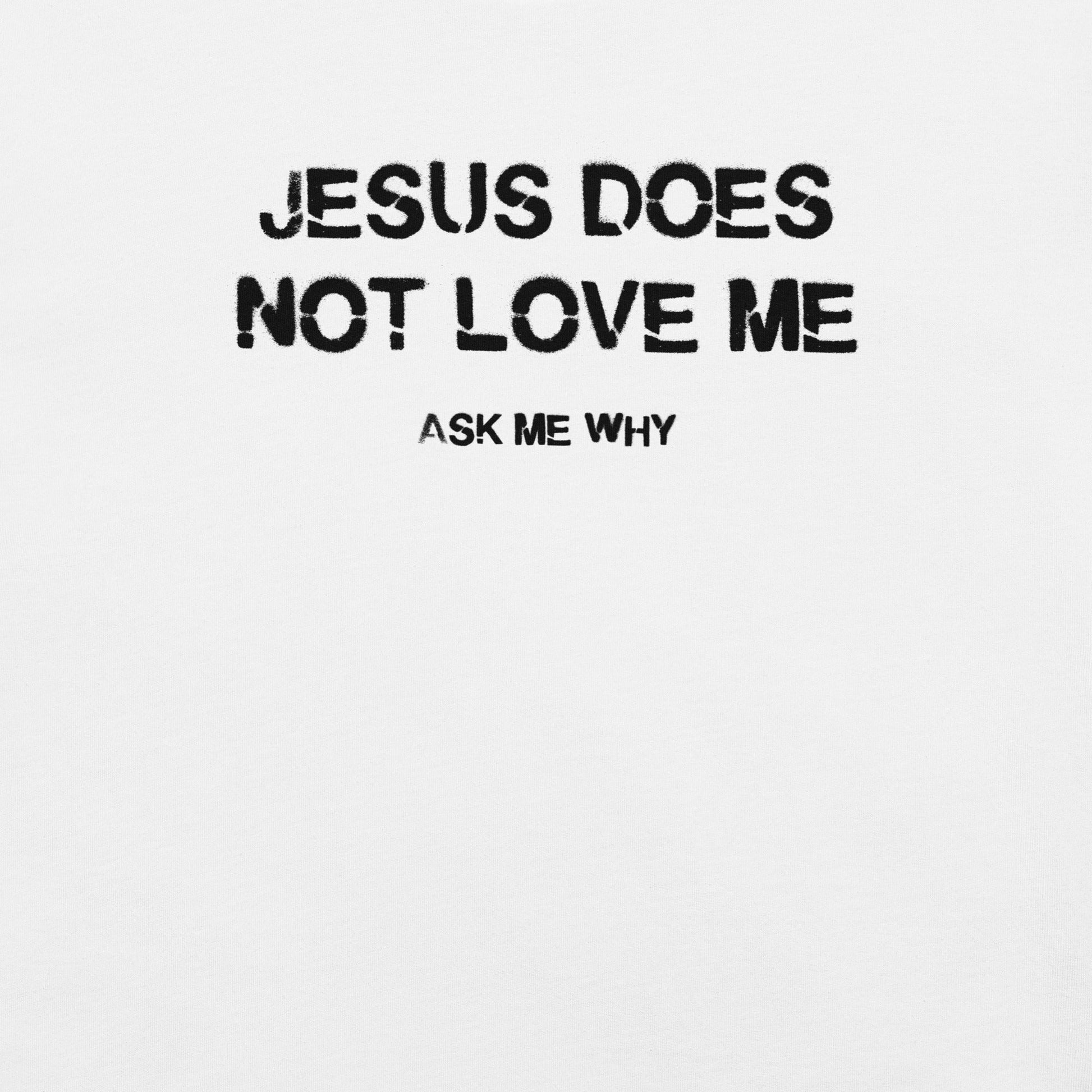 Jesus Doesn't Love Me - Unisex Cotton Tee - shirt-shirts - Short Sleeve - Numbskullz