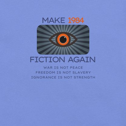 Make 1984 Fiction Again - Unisex Cotton Tee - activism - political - shirt - Numbskullz
