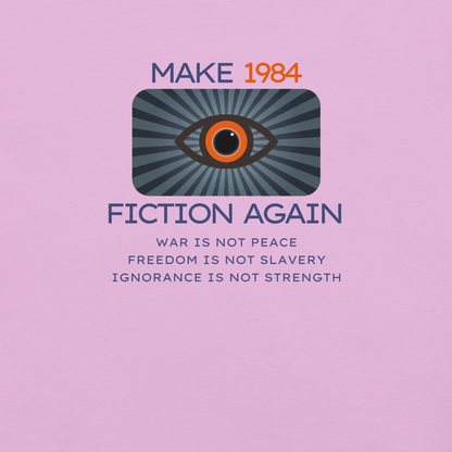 Make 1984 Fiction Again - Unisex Cotton Tee - activism - political - shirt - Numbskullz