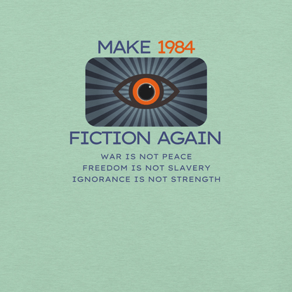 Make 1984 Fiction Again - Unisex Cotton Tee - activism - political - shirt - Numbskullz