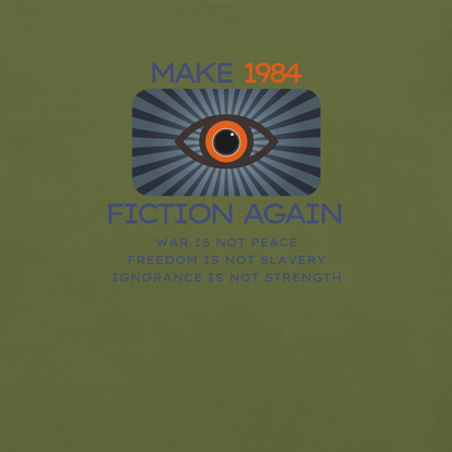 Make 1984 Fiction Again - Unisex Cotton Tee - activism - political - shirt - Numbskullz