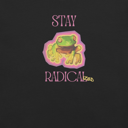 Stay Radical - Unisex Cotton Tee - activism - political - shirt - Numbskullz