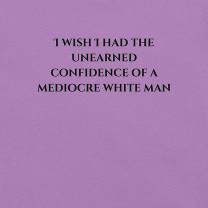 Unearned Confidence - Unisex Cotton Tee - activism - political - shirt - Numbskullz