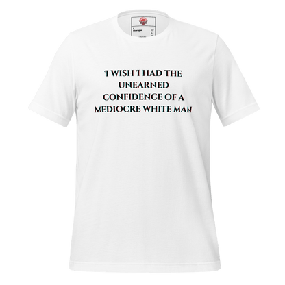 Unearned Confidence - Unisex Cotton Tee - activism - political - shirt - Numbskullz
