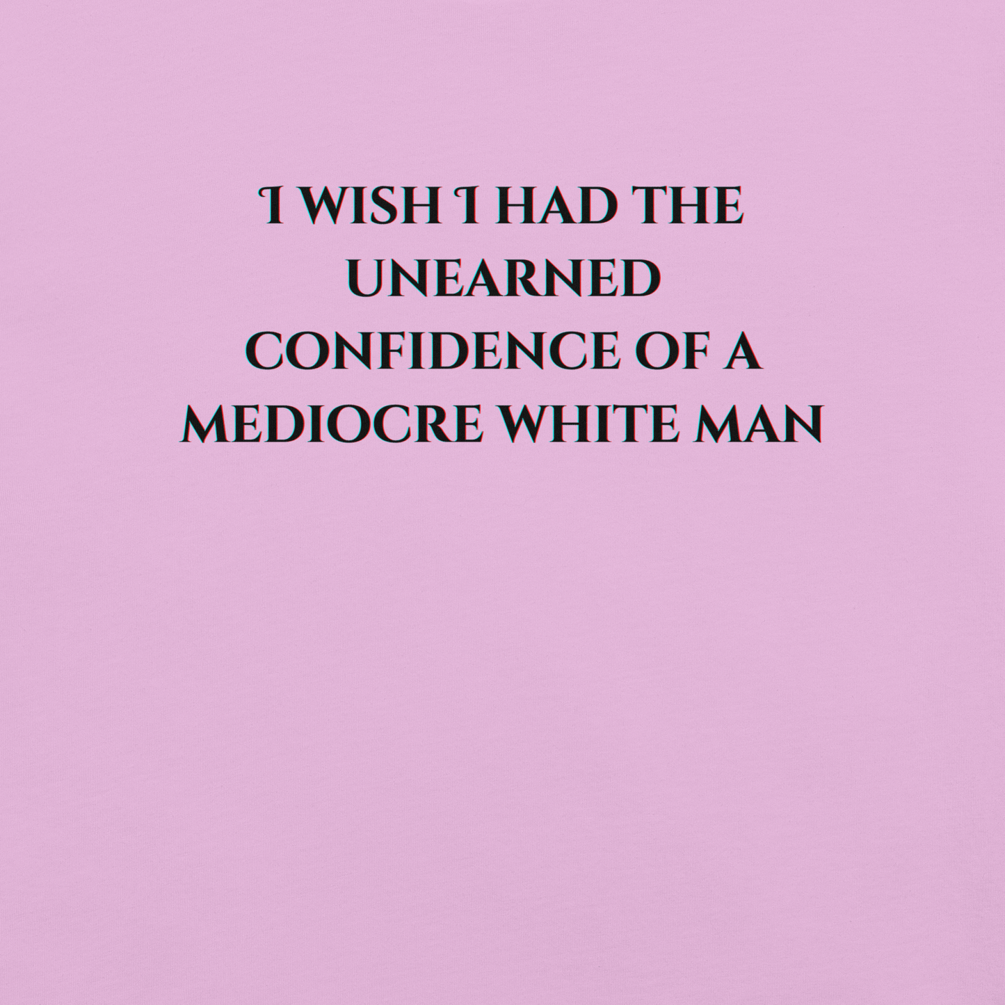 Unearned Confidence - Unisex Cotton Tee - activism - political - shirt - Numbskullz