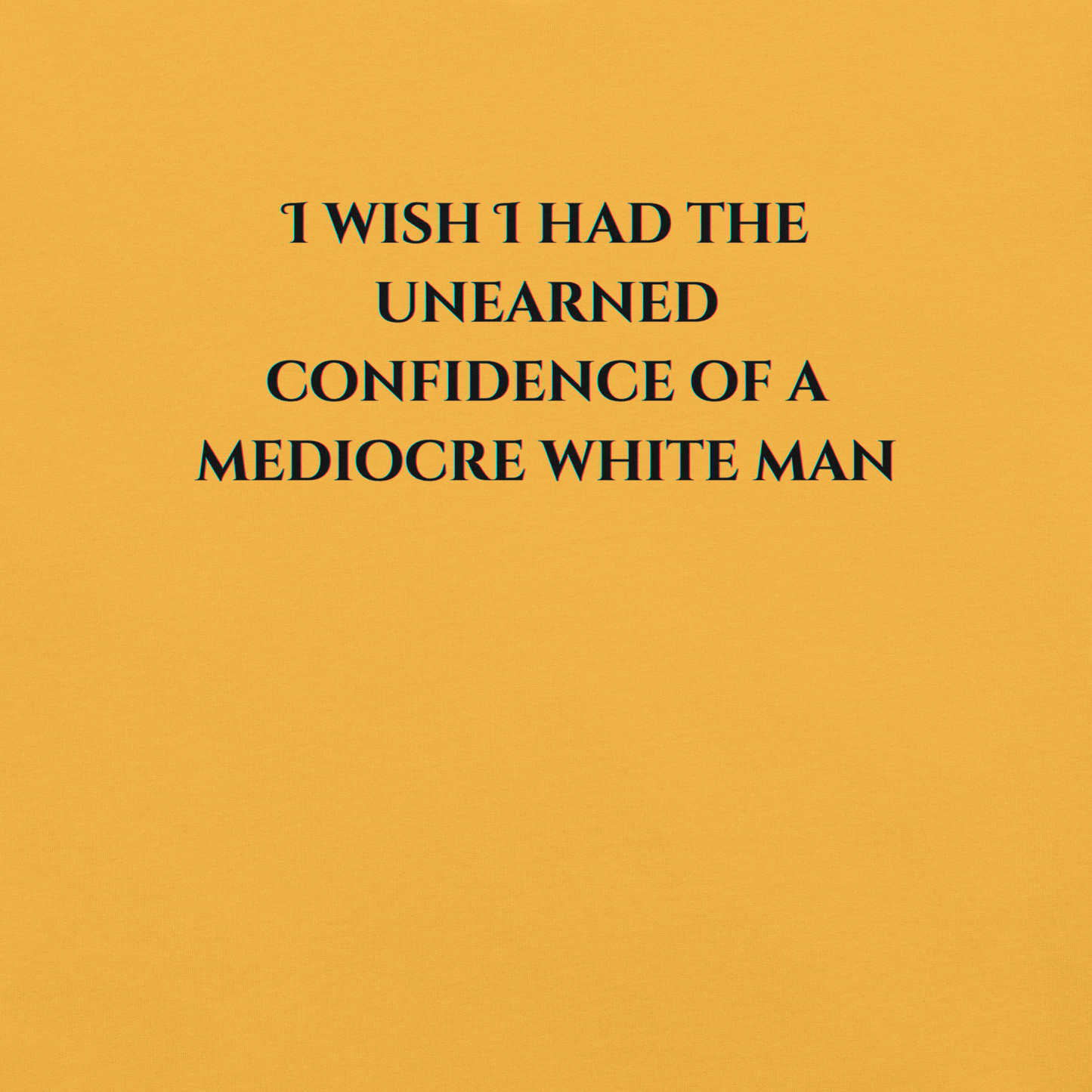 Unearned Confidence - Unisex Cotton Tee - activism - political - shirt - Numbskullz