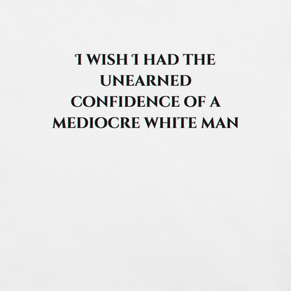 Unearned Confidence - Unisex Cotton Tee - activism - political - shirt - Numbskullz