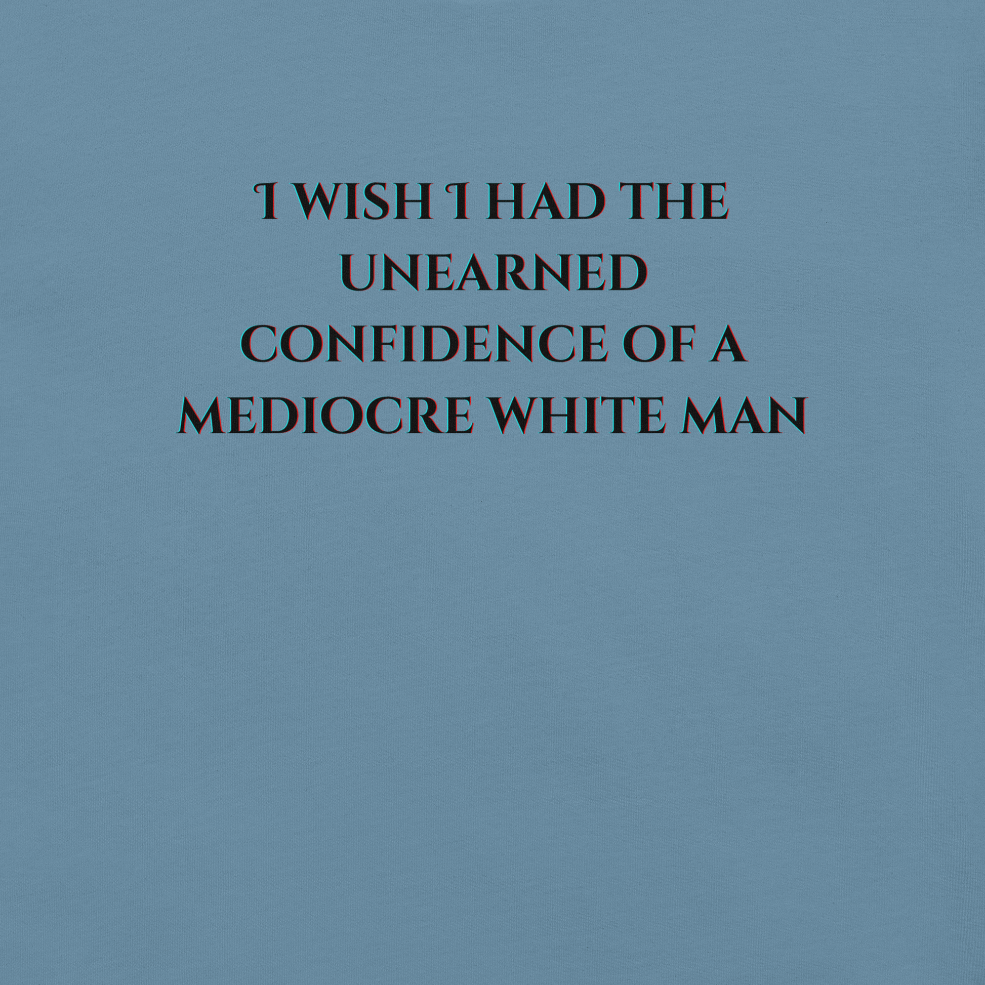 Unearned Confidence - Unisex Cotton Tee - activism - political - shirt - Numbskullz