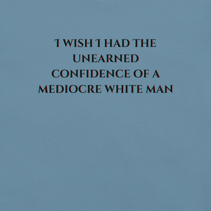 Unearned Confidence - Unisex Cotton Tee - activism - political - shirt - Numbskullz