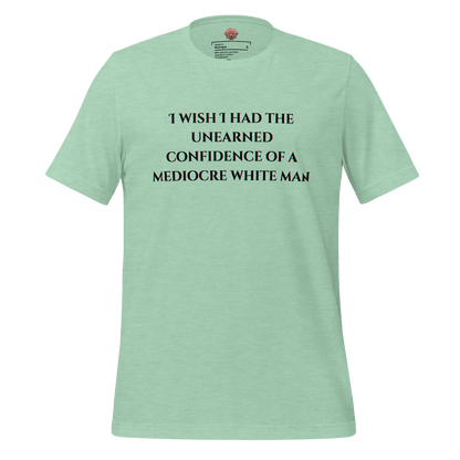Unearned Confidence - Unisex Cotton Tee - activism - political - shirt - Numbskullz