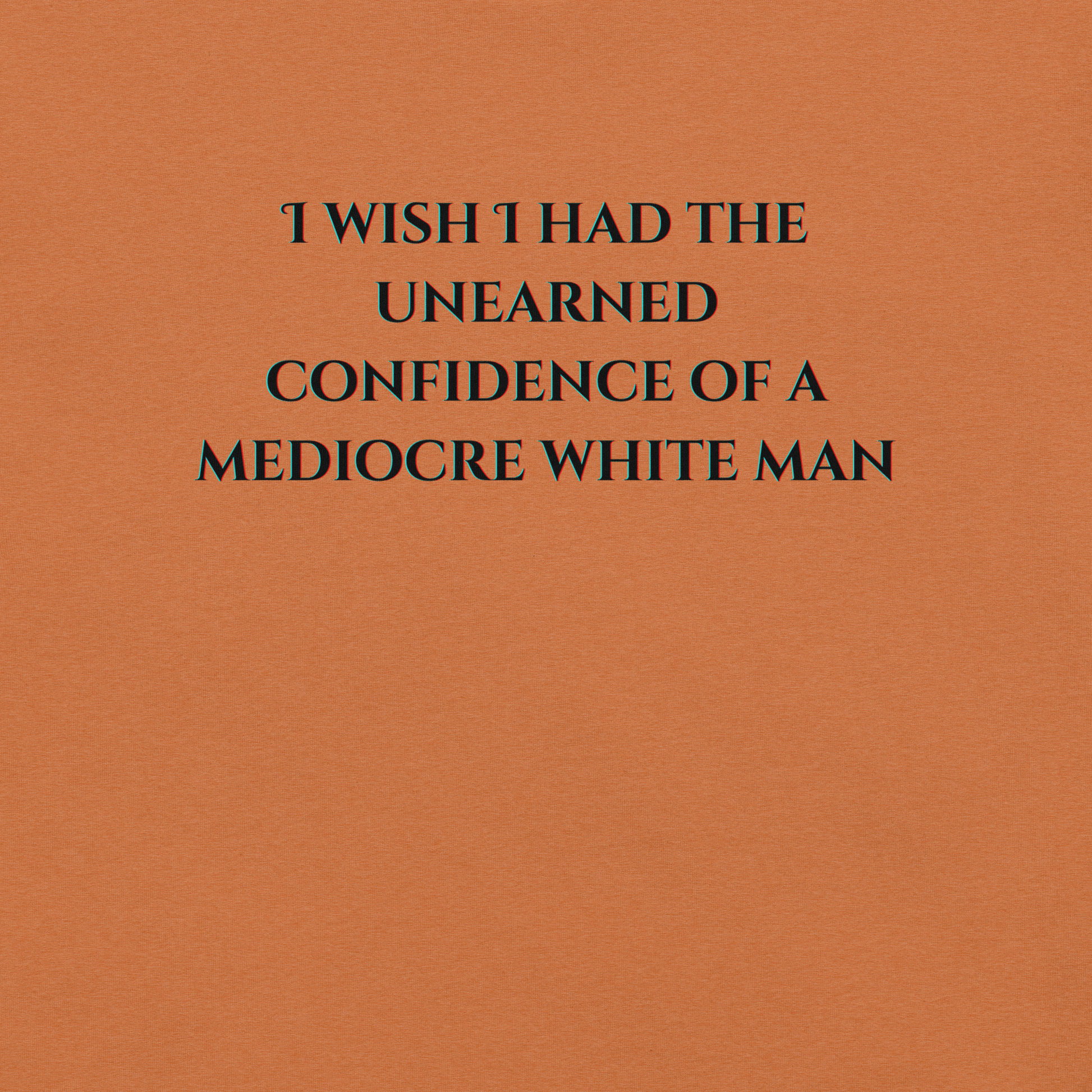 Unearned Confidence - Unisex Cotton Tee - activism - political - shirt - Numbskullz