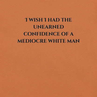 Unearned Confidence - Unisex Cotton Tee - activism - political - shirt - Numbskullz