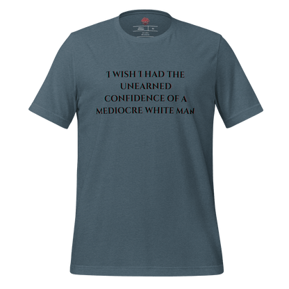 Unearned Confidence - Unisex Cotton Tee - activism - political - shirt - Numbskullz