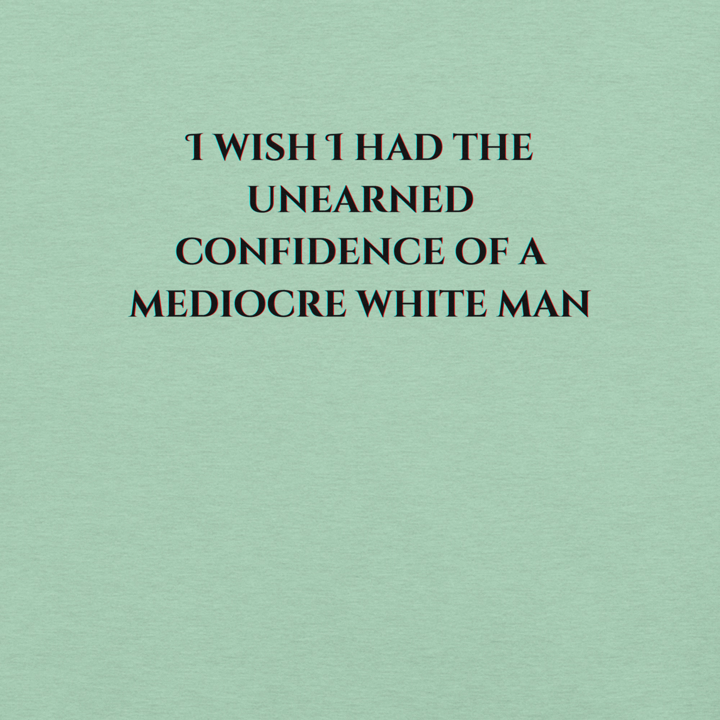 Unearned Confidence - Unisex Cotton Tee - activism - political - shirt - Numbskullz