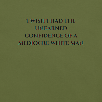 Unearned Confidence - Unisex Cotton Tee - activism - political - shirt - Numbskullz