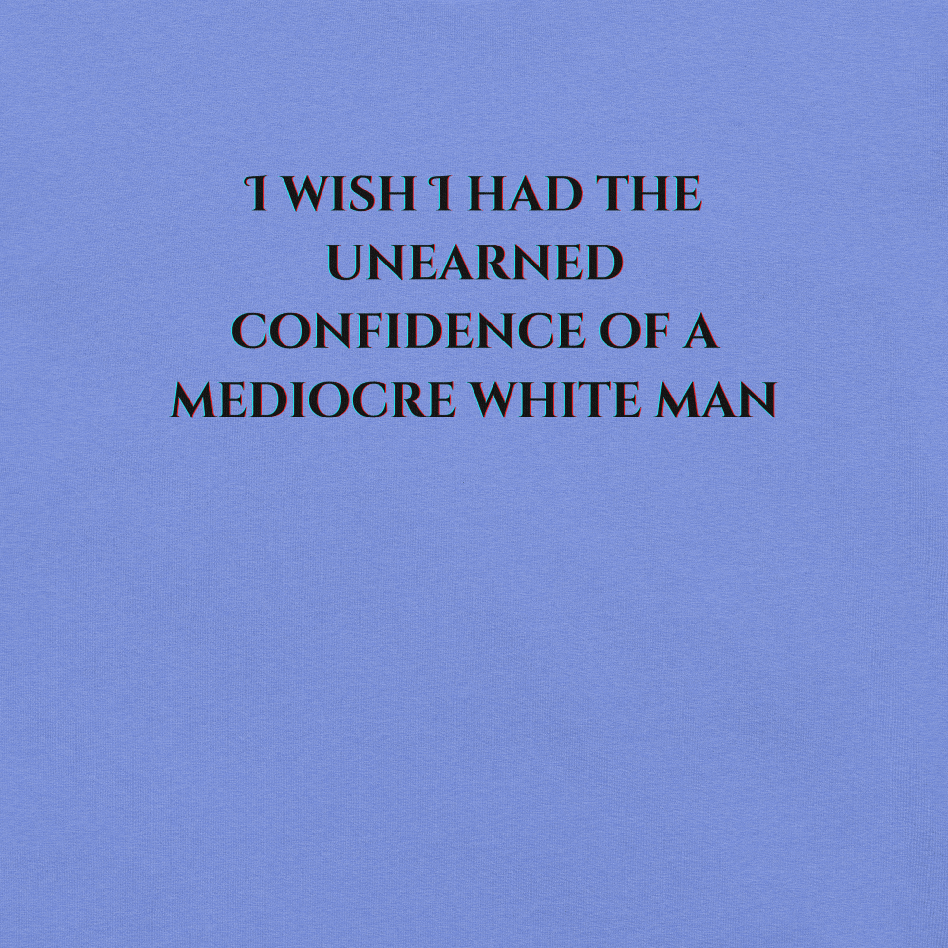 Unearned Confidence - Unisex Cotton Tee - activism - political - shirt - Numbskullz